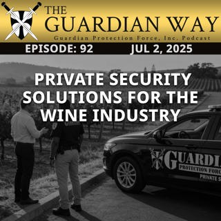 Episode 92 - Private Security Solutions for the Wine Industry