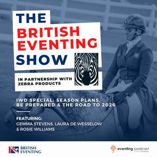 British Eventing Show IWD Special: Season Plans, BE Prepared & The Road to 2026