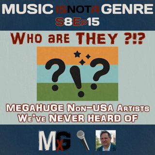 Who are THEY?!? – MEGAHUGE Non-USA Artists We’ve NEVER HEARD OF | MxG - Season 8 Episode 15
