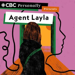 Introducing: Agent Layla from CBC’s Personally