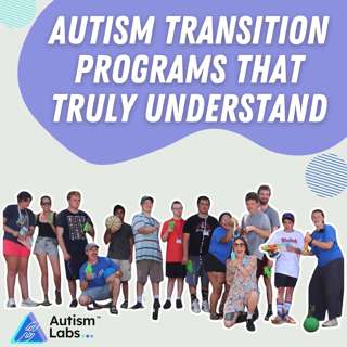 Autism Transition Programs That Truly Understand