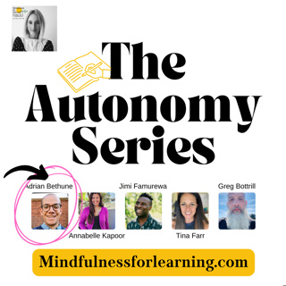 AUTONOMY MINI-SERIES EPISODE 1/5. Adrian Bethune - Autonomy in Education