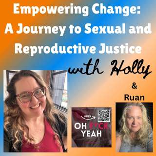 Empowering Change: A Journey to Sexual and Reproductive Justice With Holly