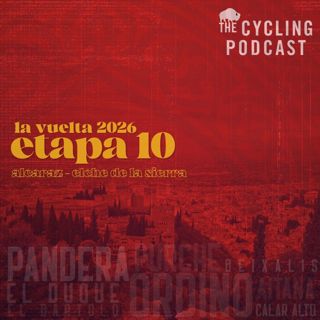 S14 Ep129: Vuelta a Espana 2026 | Stage 10 | Alcaraz > Elche de la Sierra