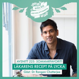 AVSNITT 225: SOMMARFAVORIT! LÄKARENS RECEPT PÅ LYCKA