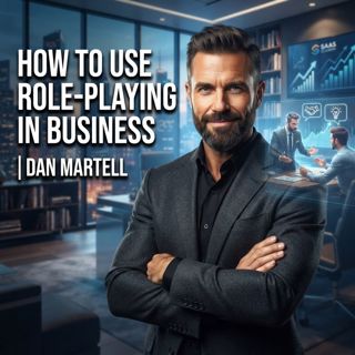 How to Use Role-Playing in Business | Dan Martell