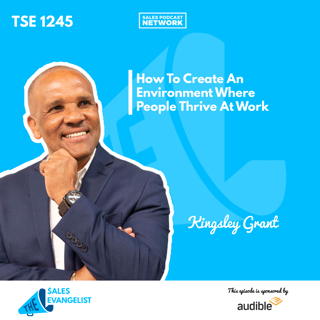 TSE 1245: How To Create An Environment Where People Thrive At Work