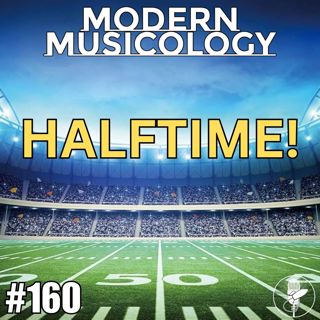 #160 - Halftime!
