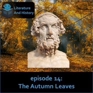 Episode 14: The Autumn Leaves (Homer's Odyssey, Books 17-24)