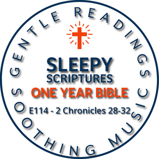 Sleepy Scriptures: 2 Chronicles 28–32 | Hezekiah, Renewal, and God’s Deliverance