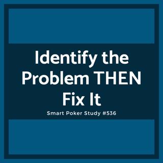 If you can't identify the problem, you'll never fix it #536