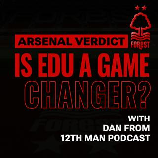 What Can We Expect From Edu at Nottingham Forest? Arsenal Fan View with Dan  @footballs12thman 