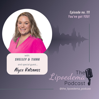 Ep. 111 ~ Lipoedema Professional Alyce Katsanos