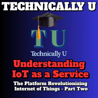 Understanding IoT as a Service: The Platform Revolutionizing Internet of Things - Part Two