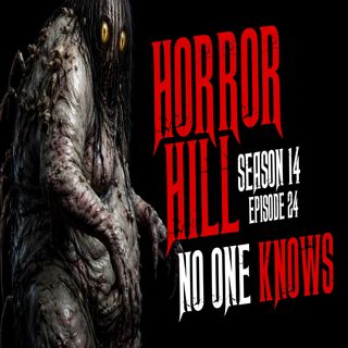 S14 Ep24: S14E24 - "No One Knows" - Horror Hill