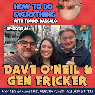 Dave O'Neil & Gen Fricker: Play Bass In A Ska Band, Perform Comedy For Sign Writers