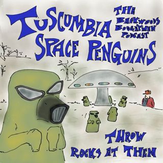 Ep.12 The Tuscumbia Space Penguins