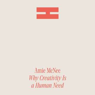 Why Creativity Is a Human Need | With Amie McNee