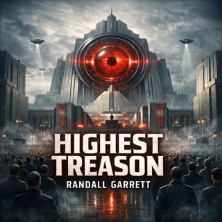 🟡 Highest Treason (Full Audiobook) | Randall Garrett