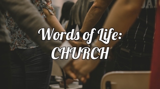 Words of Life: CHURCH