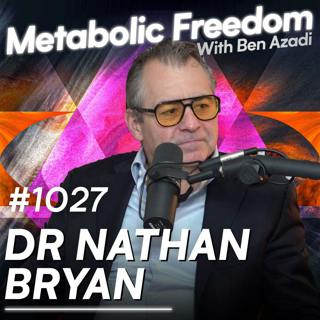 #1027 We Got Blood Pressure All Wrong – The Shocking Truth About Sugar, Salt & Metabolic Health with Dr. Nathan Bryan