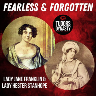 Fearless & Forgotten: The Lives of Lady Jane Franklin & Lady Hester Stanhope