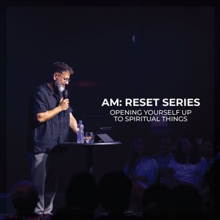 Opening Yourself Up to Spiritual Things | Reset Series | Pastor George Georgiou | Morning Service