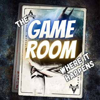 The Game Room Where It Happens - Batman Arkham Asylum/City