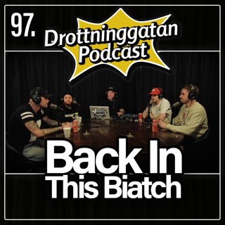 97. Back In This Biatch