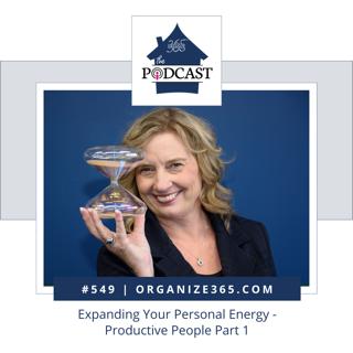 549 - Expanding Your Personal Energy - Productive People Part 1