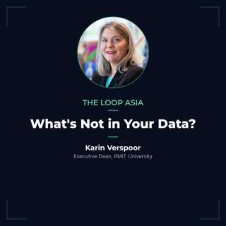 "What's Not in Your Data?" — Karin Verspoor, RMIT University