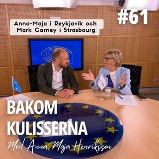 Anna-Maja i Reykjavik och Mark Carney i Strasbourg – Bakom kulisserna med Anna-Maja Henriksson #61