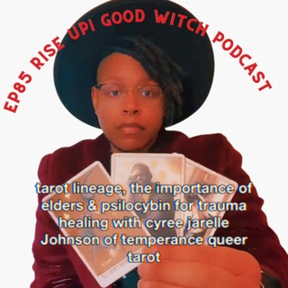 ep85: tarot lineage, elders, and healing with psilocybin with Cyrée Jarelle Johnson