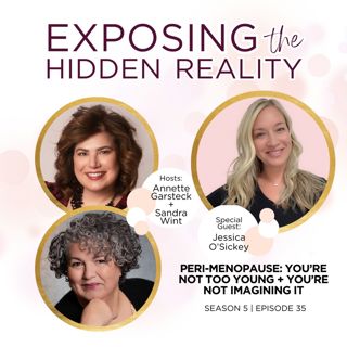 Perimenopause: “You’re Not Too Young. You’re Not Imagining It.” with Jessica O'Sickey