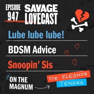 Savage Lovecast Episode 947