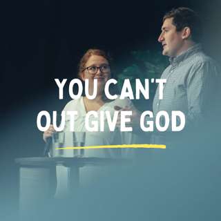 You Can’t Out Give God (Tim & Holly Eagle) | 04/09/22 - Central