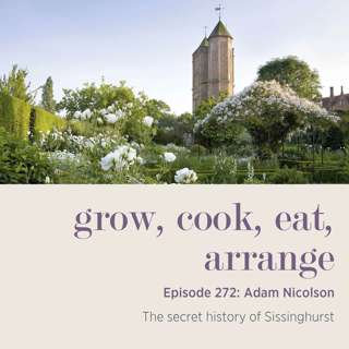 Adam Nicolson: The secret history of Sissinghurst - Episode 272