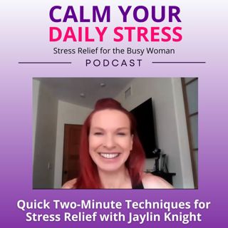 Quick Two-Minute Techniques for Stress Relief Jaylin Knight