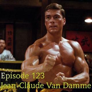 Episode 123 - Jean-Claude Van Damme (Profile)
