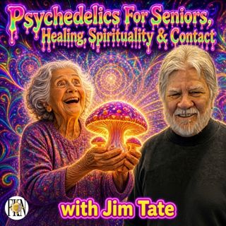 Jim Tate | Elders at the Threshold: Psychedelics For Seniors, Healing, Spirituality & Contact