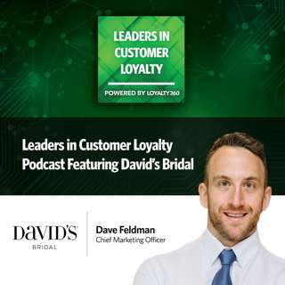 #390: David’s Bridal: Cultivating the Next Generation of Customers by Prioritizing Emotional Loyalty Efforts