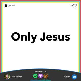 Only Jesus | Mike Shuter | 20/10/19 | Central