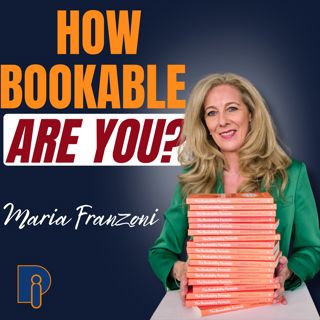 How Professional Speakers Get Hired: The Bookability Formula with Maria Franzoni