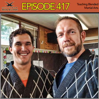 Episode 417 - Teaching Blended Martial Arts