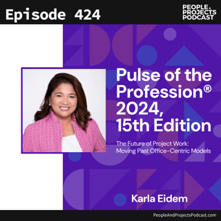 PPP 424 | Project Management Trends You Can't Ignore, with Karla Eidem