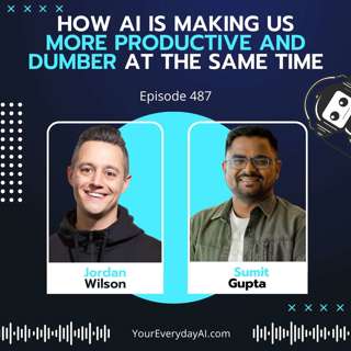 EP 487: How AI is making us more productive and dumber at the same time