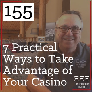 PS 155: 7 Practical Ways to Take Advantage of Your Casino