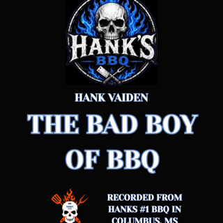 #67 The Bad Boy of BBQ: Hank Vaiden's Championship Journey