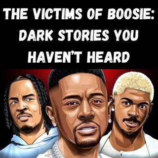 S12 Ep2: The Victims of Boosie: Dark Stories You Haven’t Heard 😳