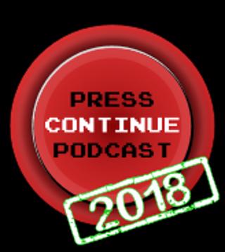 e81 – 2018 is gonna roll me - Press Continue Podcast EP81